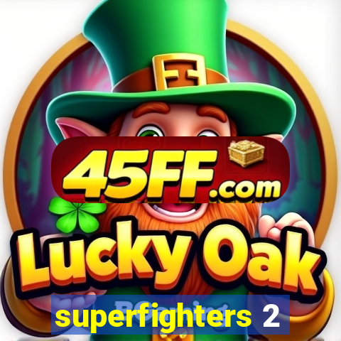 superfighters 2
